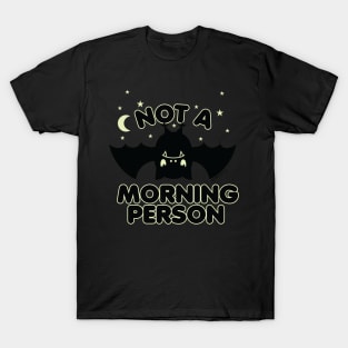 NOT MORNING PERSON T-Shirt